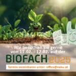 Wir freuen uns auf ein Treffen mit Ihnen auf der BIOFACH 2025!